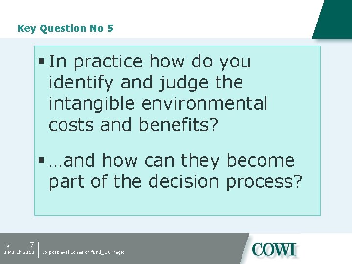 Key Question No 5 § In practice how do you identify and judge the