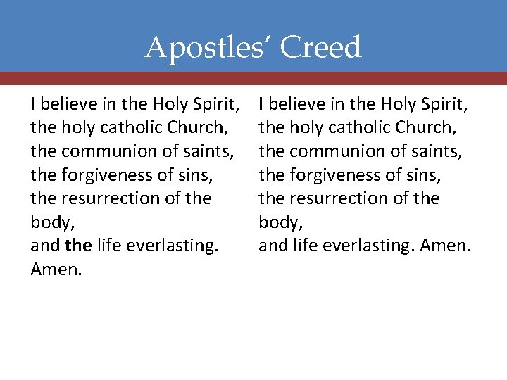 Apostles’ Creed I believe in the Holy Spirit, the holy catholic Church, the communion