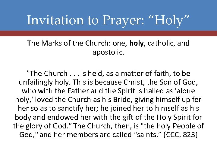 Invitation to Prayer: “Holy” The Marks of the Church: one, holy, catholic, and apostolic.