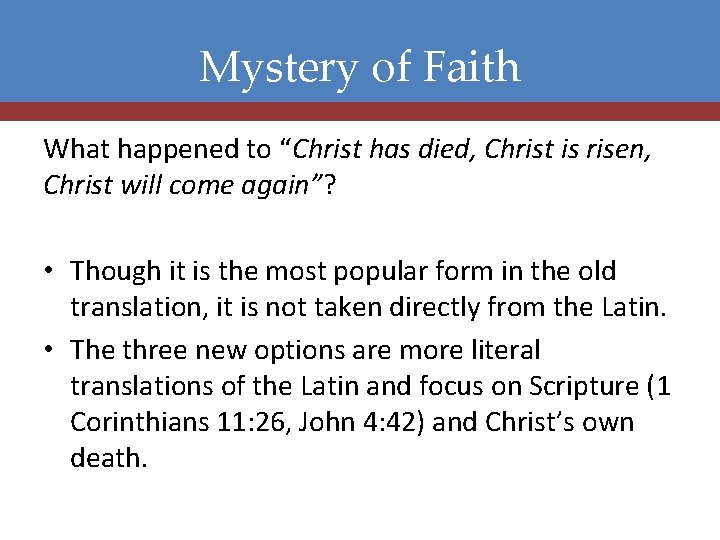 Mystery of Faith What happened to “Christ has died, Christ is risen, Christ will