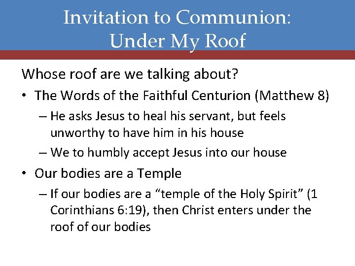 Invitation to Communion: Under My Roof Whose roof are we talking about? • The