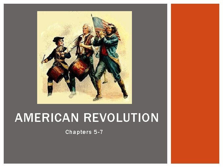 AMERICAN REVOLUTION Chapters 5 -7 