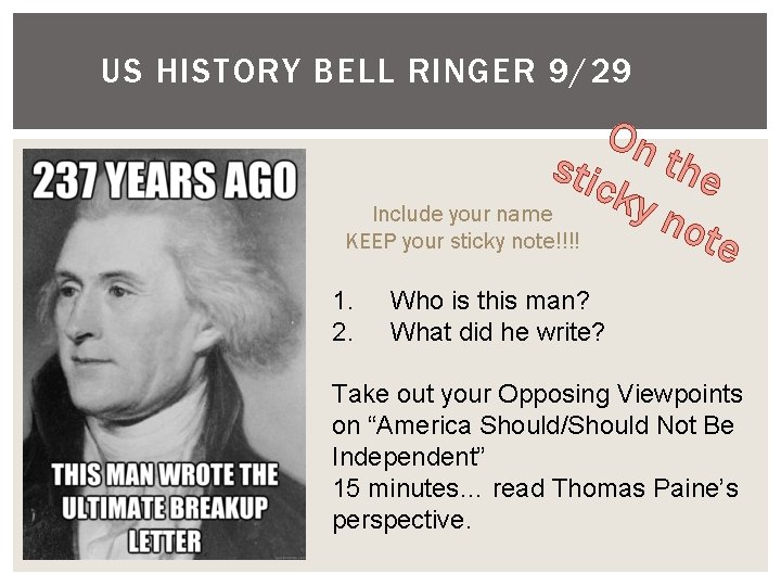 US HISTORY BELL RINGER 9/29 On stic the ky Include your name n ote
