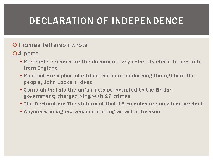 DECLARATION OF INDEPENDENCE Thomas Jefferson wrote 4 parts § Preamble: reasons for the document,