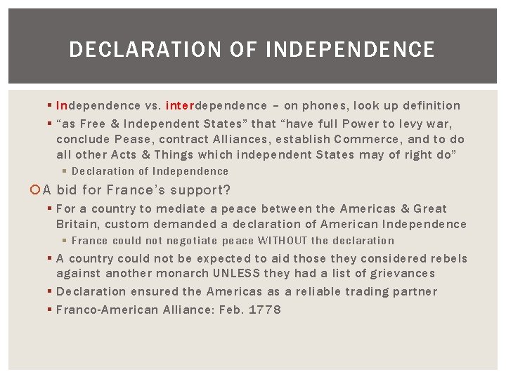 DECLARATION OF INDEPENDENCE § Independence vs. interdependence – on phones, look up definition §