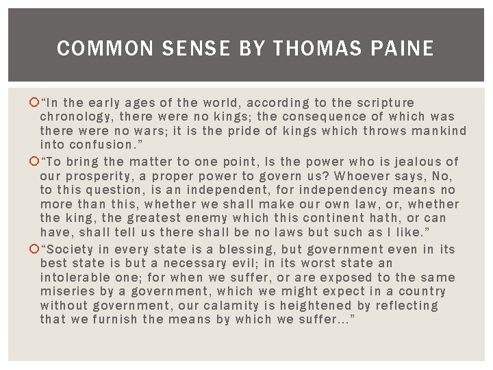 COMMON SENSE BY THOMAS PAINE “In the early ages of the world, according to