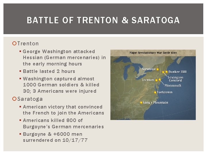 BATTLE OF TRENTON & SARATOGA Trenton § George Washington attacked Hessian (German mercenaries) in