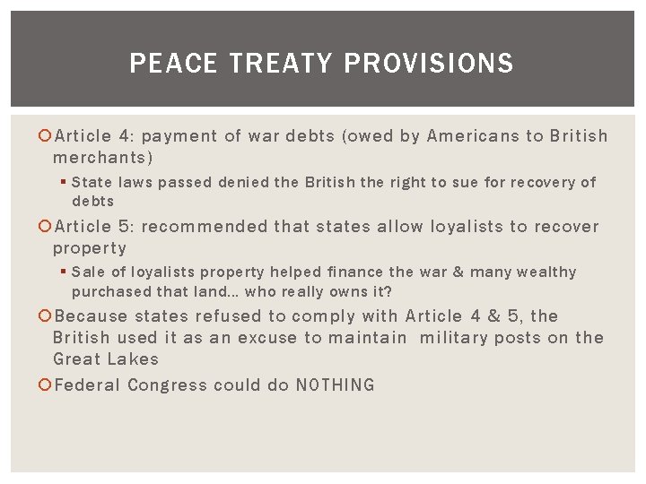 PEACE TREATY PROVISIONS Article 4: payment of war debts (owed by Americans to British