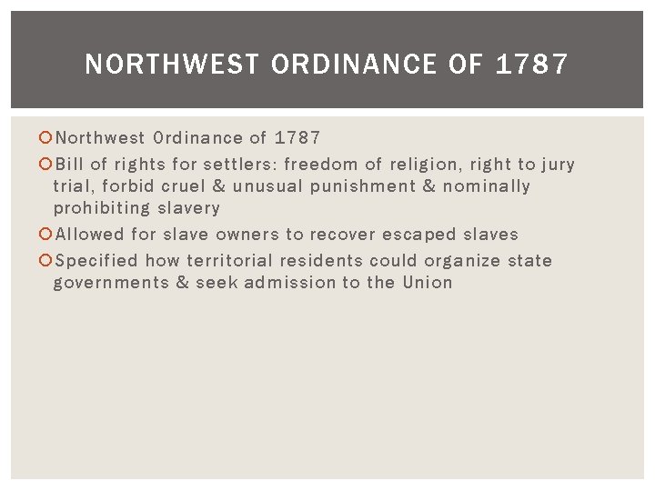 NORTHWEST ORDINANCE OF 1787 Northwest Ordinance of 1787 Bill of rights for settlers: freedom