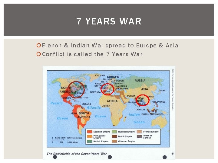 7 YEARS WAR French & Indian War spread to Europe & Asia Conflict is