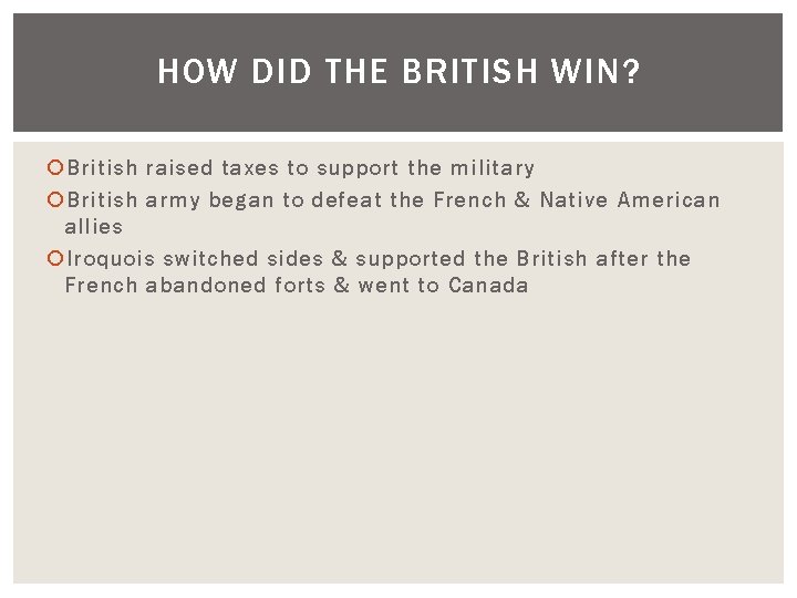 HOW DID THE BRITISH WIN? British raised taxes to support the military British army