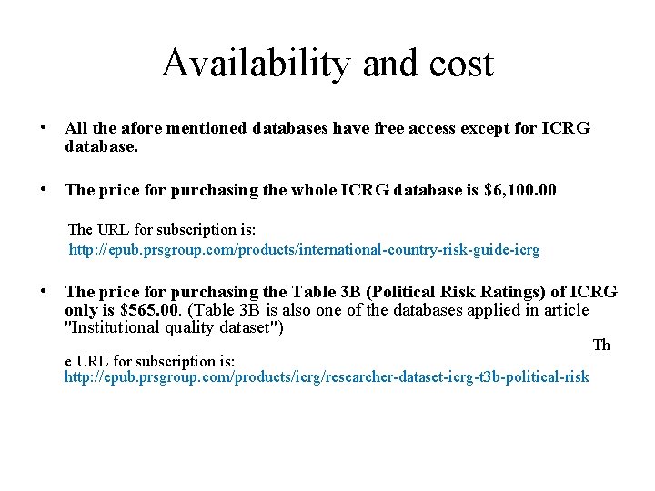 Availability and cost • All the afore mentioned databases have free access except for
