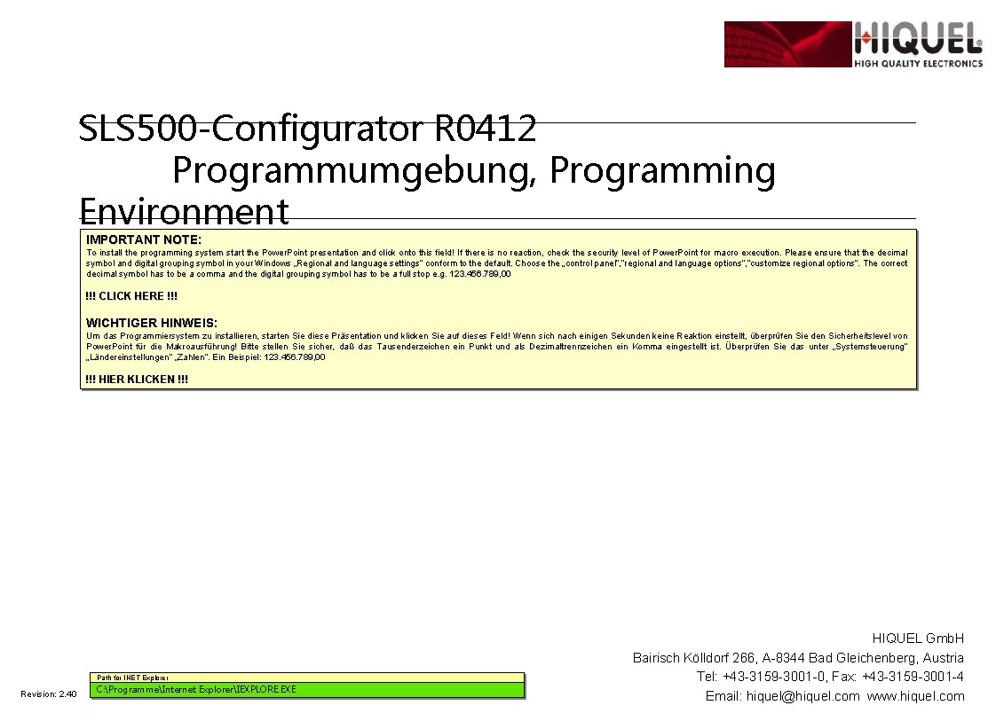 SLS 500 -Configurator R 0412 Programmumgebung, Programming Environment IMPORTANT NOTE: To install the programming