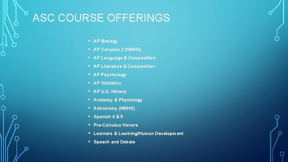 ASC COURSE OFFERINGS • • • • AP Biology AP Calculus 2 (NMHS) AP