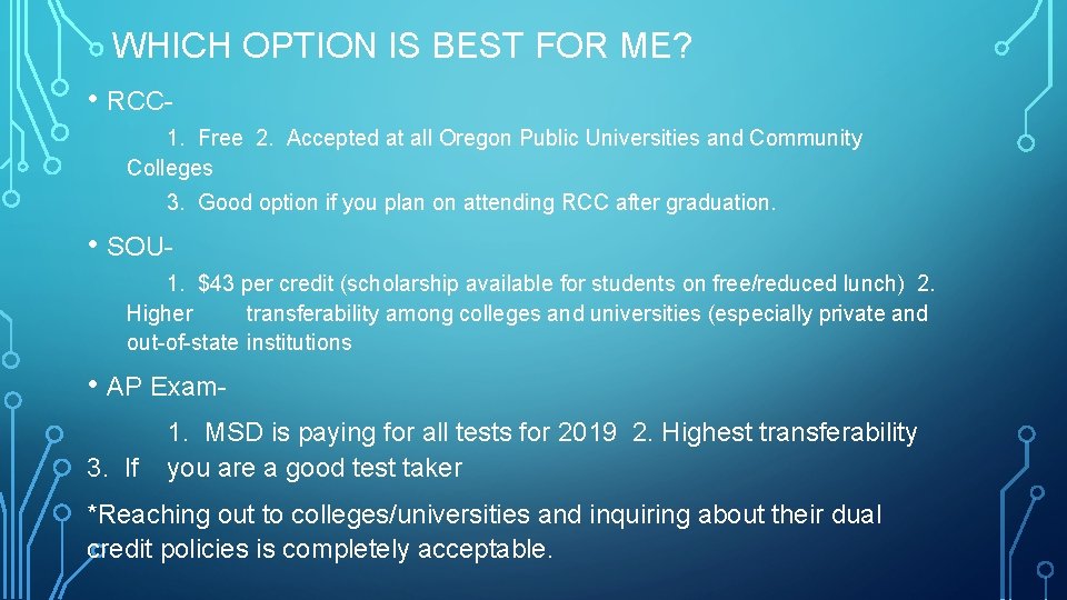 WHICH OPTION IS BEST FOR ME? • RCC 1. Free 2. Accepted at all