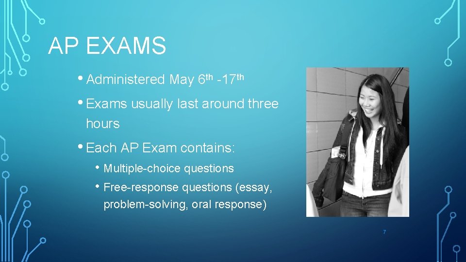 AP EXAMS • Administered May 6 th -17 th • Exams usually last around