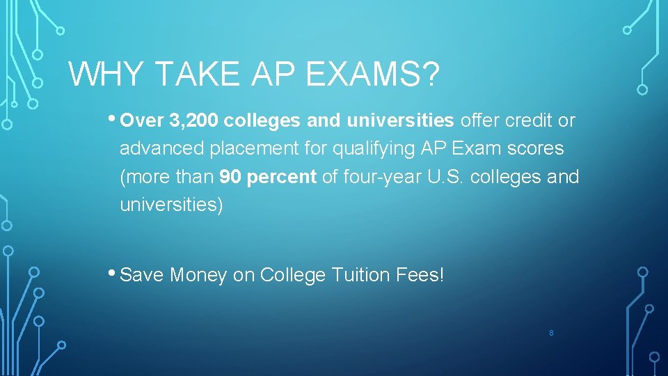 WHY TAKE AP EXAMS? • Over 3, 200 colleges and universities offer credit or