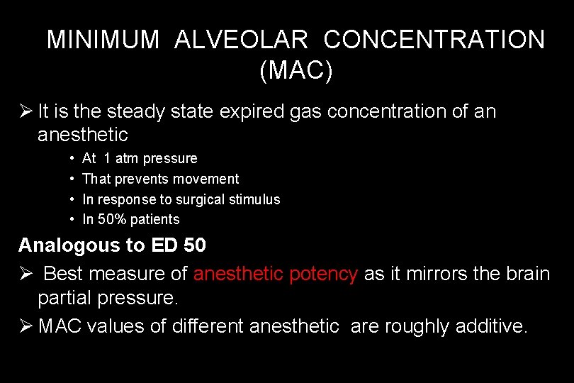 MINIMUM ALVEOLAR CONCENTRATION (MAC) Ø It is the steady state expired gas concentration of