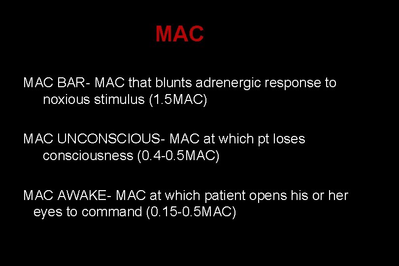 MAC BAR- MAC that blunts adrenergic response to noxious stimulus (1. 5 MAC) MAC