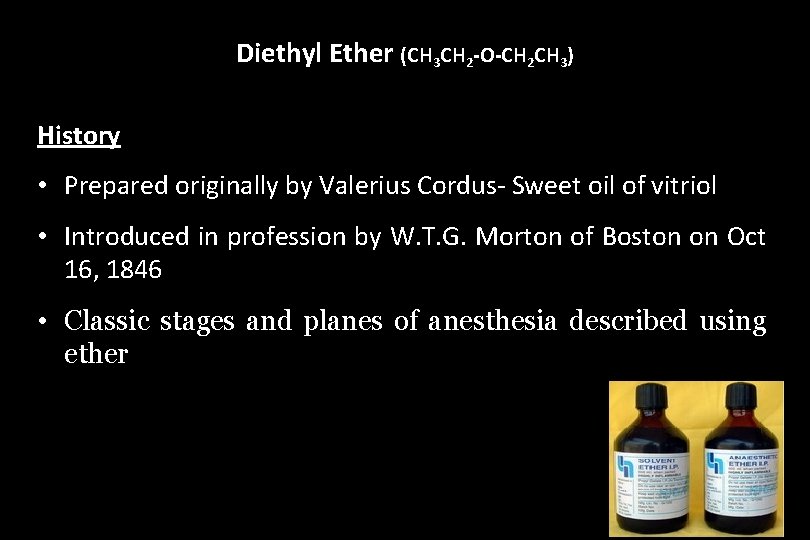 Diethyl Ether (CH 3 CH 2 -O-CH 2 CH 3) History • Prepared originally