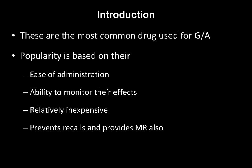 Introduction • These are the most common drug used for G/A • Popularity is
