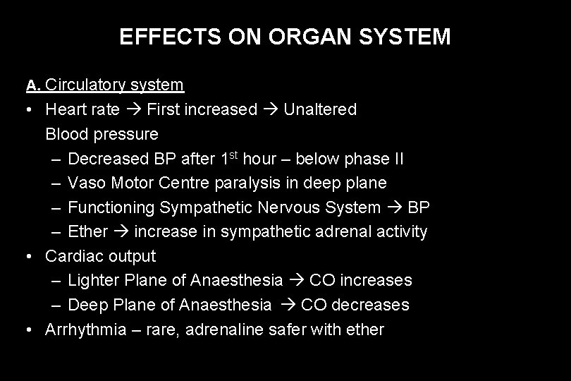 EFFECTS ON ORGAN SYSTEM A. Circulatory system • Heart rate First increased Unaltered Blood