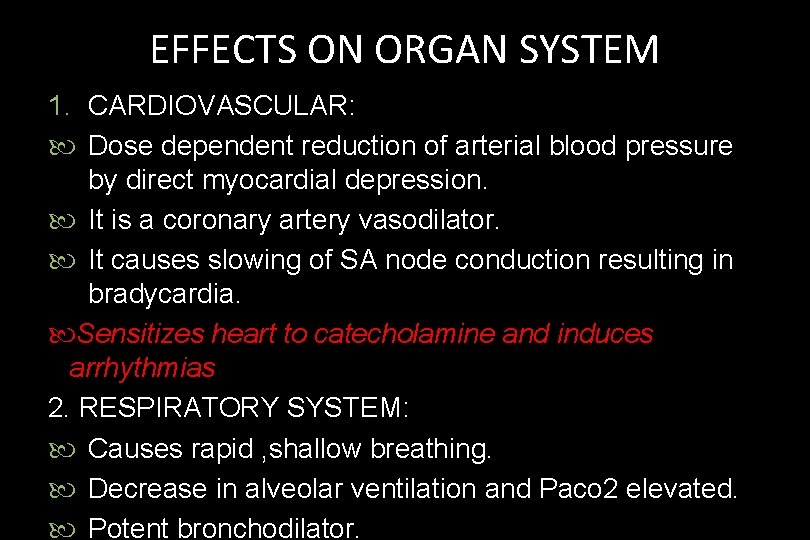 EFFECTS ON ORGAN SYSTEM 1. CARDIOVASCULAR: Dose dependent reduction of arterial blood pressure by