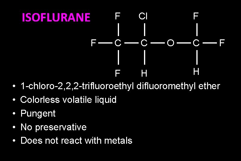 ISOFLURANE F • • • F Cl C C F O C F H