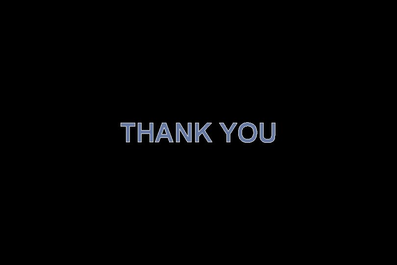 THANK YOU 