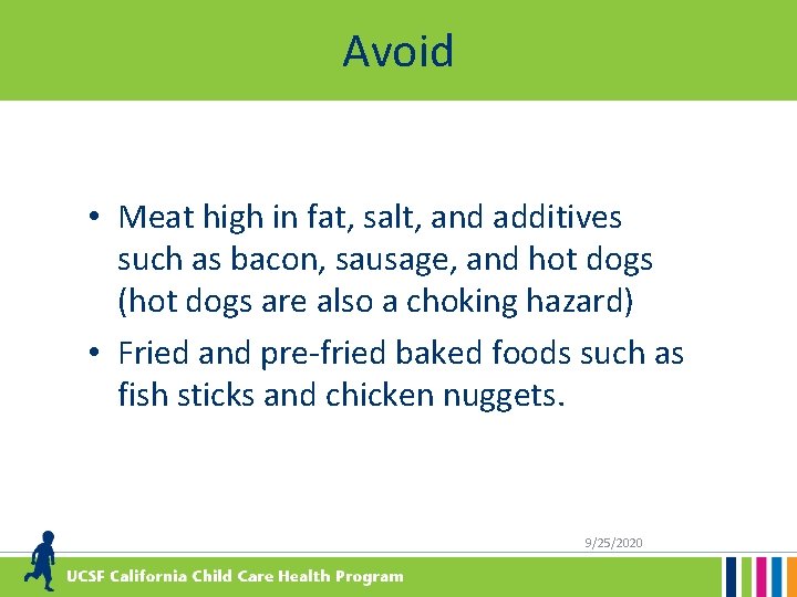 Avoid • Meat high in fat, salt, and additives such as bacon, sausage, and