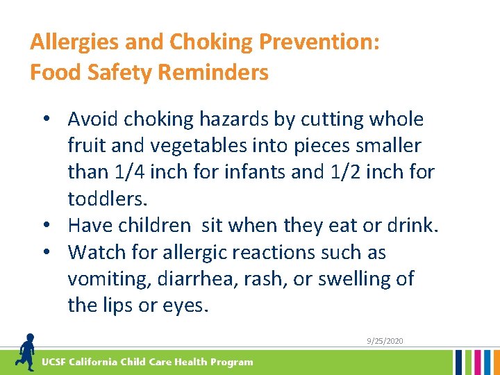 Allergies and Choking Prevention: Food Safety Reminders • Avoid choking hazards by cutting whole
