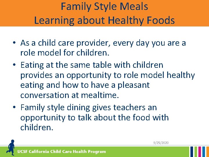 Family Style Meals Learning about Healthy Foods • As a child care provider, every