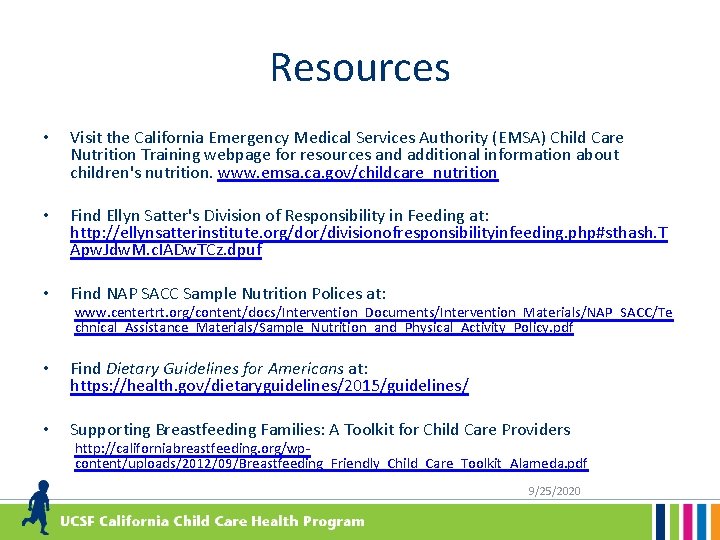 Resources • Visit the California Emergency Medical Services Authority (EMSA) Child Care Nutrition Training