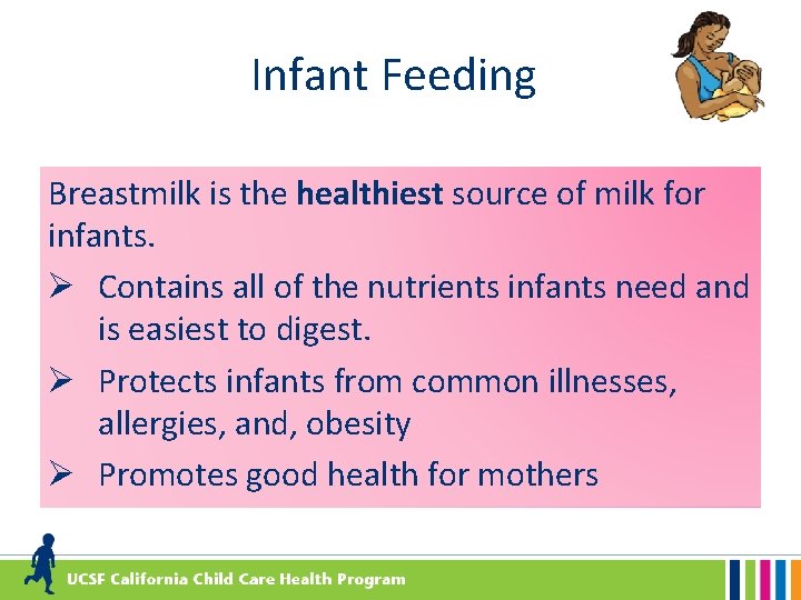 Infant Feeding Breastmilk is the healthiest source of milk for infants. Ø Contains all