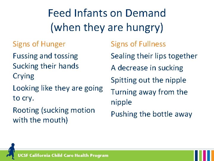 Feed Infants on Demand (when they are hungry) Signs of Hunger Signs of Fullness
