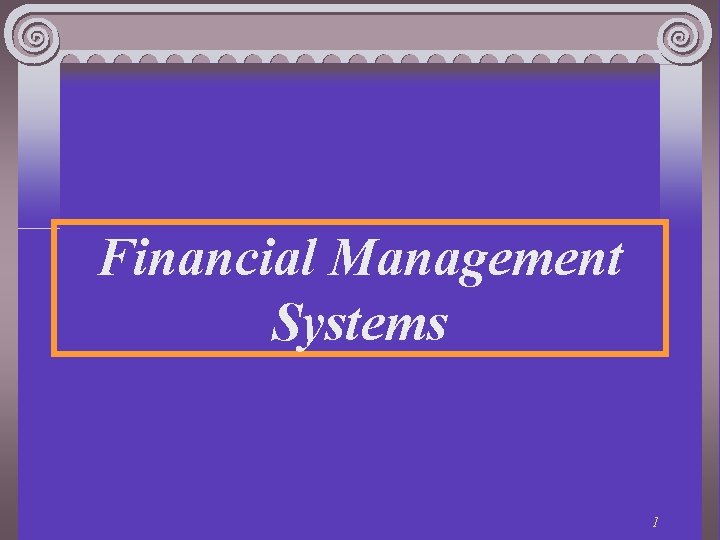 Financial Management Systems 1 