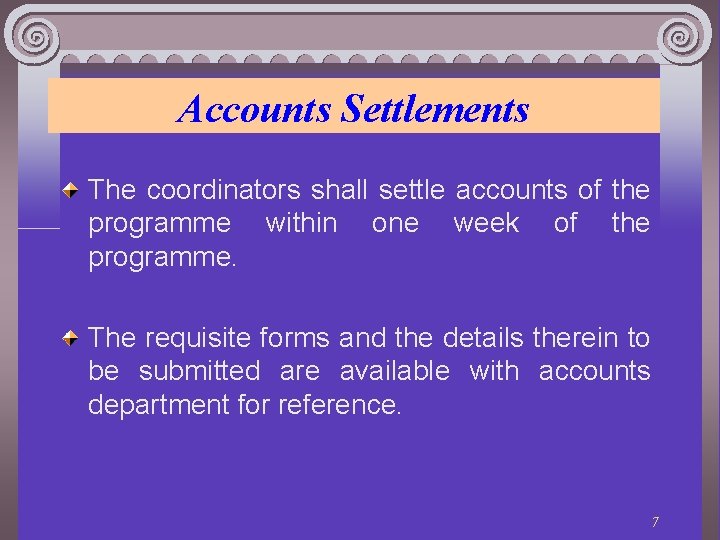 Accounts Settlements The coordinators shall settle accounts of the programme within one week of