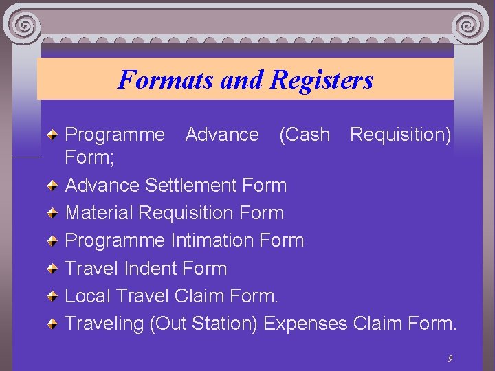 Formats and Registers Programme Advance (Cash Requisition) Form; Advance Settlement Form Material Requisition Form