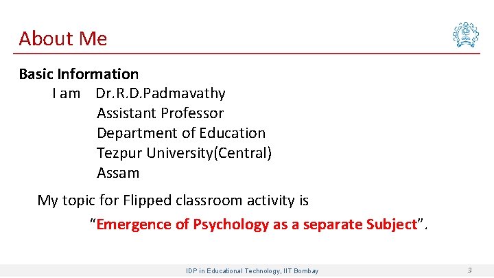 About Me Basic Information I am Dr. R. D. Padmavathy Assistant Professor Department of
