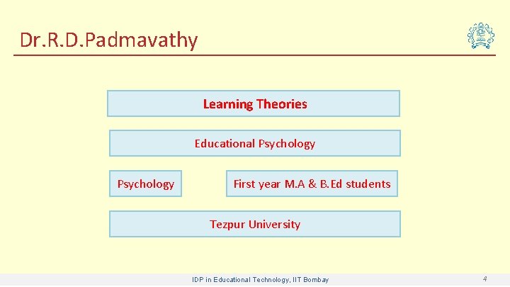 Dr. R. D. Padmavathy Learning Theories Educational Psychology First year M. A & B.