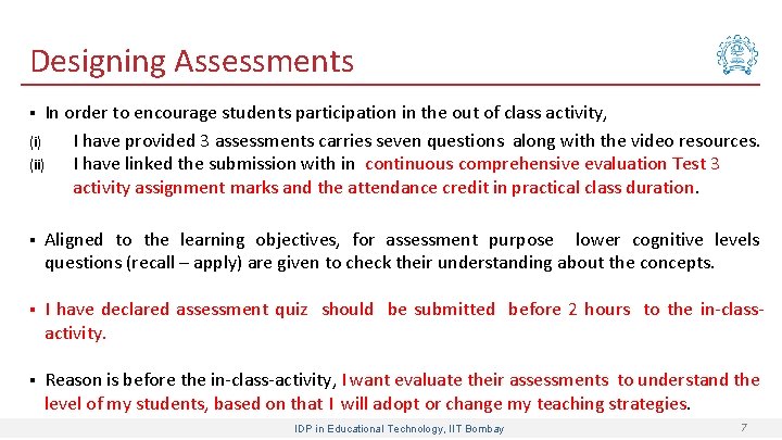Designing Assessments In order to encourage students participation in the out of class activity,