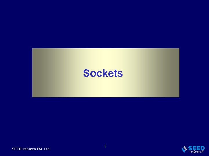 Sockets SEED Infotech Pvt. Ltd. 1 