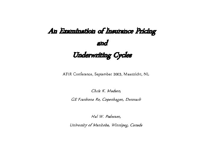 An Examination of Insurance Pricing and Underwriting Cycles AFIR Conference, September 2003, Maastricht, NL