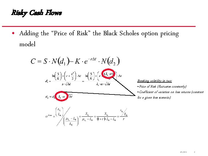Risky Cash Flows • Adding the “Price of Risk” the Black Scholes option pricing