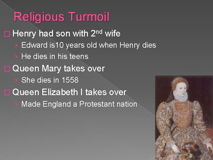 Religious Turmoil � Henry had son with 2 nd wife › Edward is 10