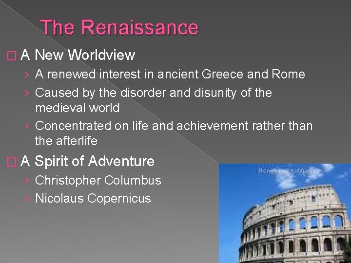 The Renaissance �A New Worldview › A renewed interest in ancient Greece and Rome