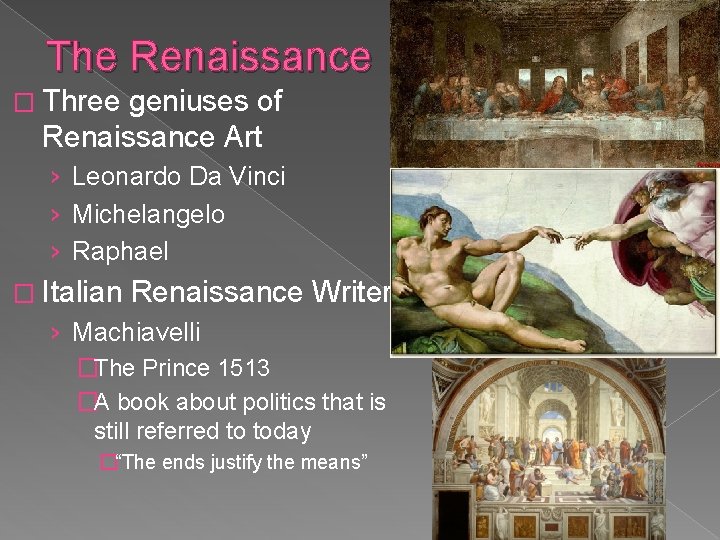 The Renaissance � Three geniuses of Renaissance Art › Leonardo Da Vinci › Michelangelo