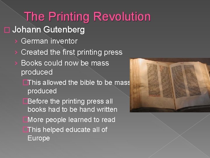 The Printing Revolution � Johann Gutenberg › German inventor › Created the first printing