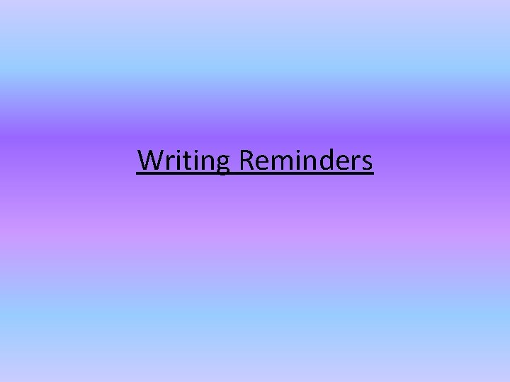 Writing Reminders 