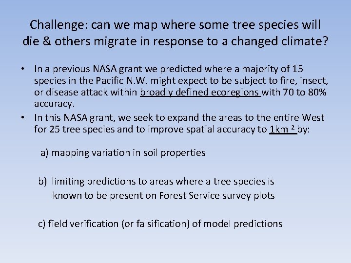 Challenge: can we map where some tree species will die & others migrate in Challenge: can we map where some tree species will die & others migrate in